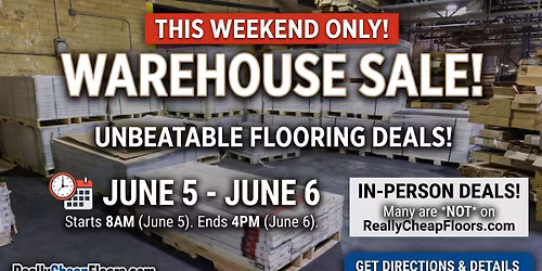 June 5-6 Warehouse Sale from Really Cheap Floors
