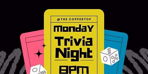Monday Night Trivia @ The Coppertop
