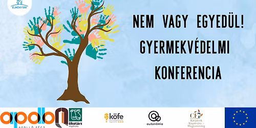 Nem vagy egyed\u00fcl! \u2013 Gyermekv\u00e9delmi konferencia \u00e9s filmvet\u00edt\u00e9s