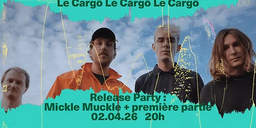Le Carg\u00f6 | Release Party - Mickle Muckle