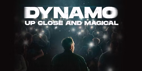 Dynamo - \u2018Up Close and Magical\u2019