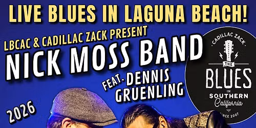 NICK MOSS BAND feat. DENNIS GRUENLING - Blues Greats - in Laguna Beach!
