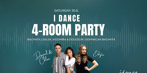 I DANCE 4-ROOM PARTY \/\/ Saturday May 30