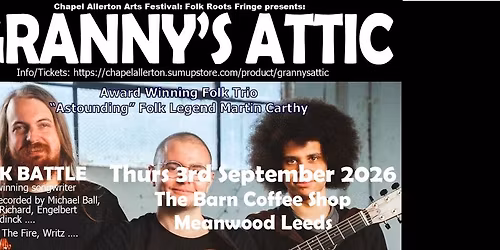 GRANNY'S ATTIC - Nick Battle - Chapel Allerton Arts Festival; Thur 3rd Sept 2026