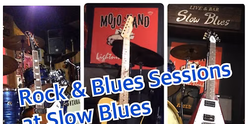 2026年10月3日 第1土曜日 Rock & Blues Sessions at Slow Blues