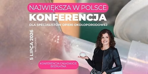 MIDWIFE EXPERT CONFERENCE 2026 - Dlaczego dob\u00f3r lejka wci\u0105\u017c nie dzia\u0142a w praktyce?