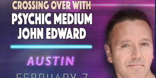 Crossing Over with Psychic Medium John Edward live in Austin, TX!