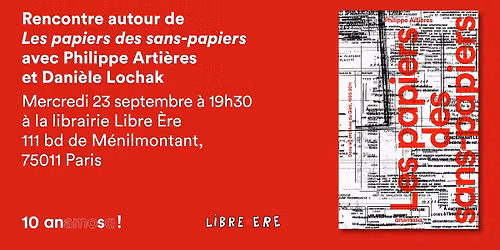 Rencontre autour du livre "Les papiers des sans-papiers" avec Philippe Arti\u00e8res et Dani\u00e8le Lochak