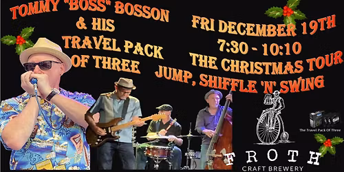 Tommy "Boss" Bosson & His Travel Pack of Three @ Froth Brewery Bunbury