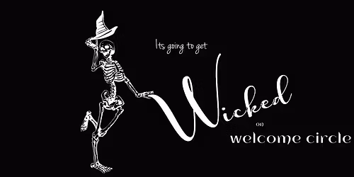 Wicked on Welcome Circle