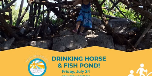 Fresh Air Families: Drinking Horse\/Fish Pond