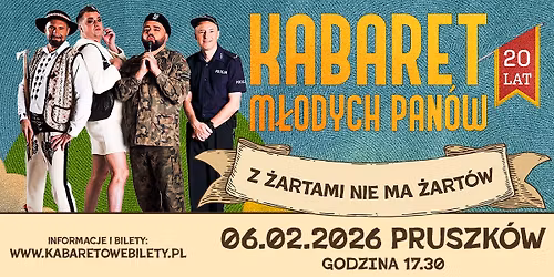 06.02.2026 Pruszk\u00f3w \u2022 Kabaret M\u0142odych Pan\u00f3w - Z \u017cartami nie ma \u017cart\u00f3w - 20 lecie
