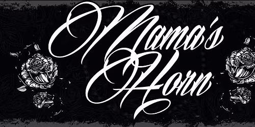 Mama's Horn - The Day After \/ Riverside Event