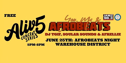 2026 Alive at Five Summer Concert Series "AfroBeats" Night