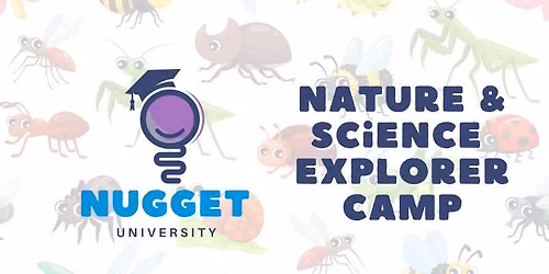 Nugget University Nature & Science Explorer Camp
