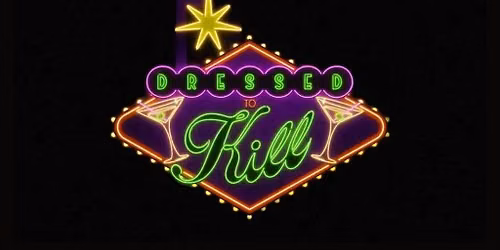 Dressed To K*ll: Houston's Classiest Comedy Show