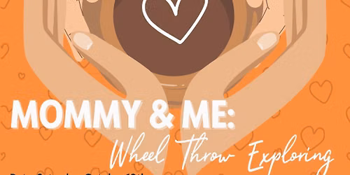 October Mommy & Me: Wheel Throw Exploring