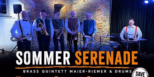 SommerSerenade mit dem Brass Quintett Maier-Riemer & Drums 