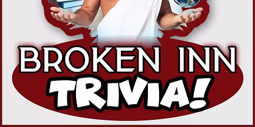 Broken Inn Trivia!