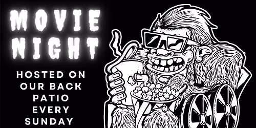 MOVIE NIGHT @ THIRSTY SASQUATCH