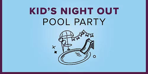 Kid's Night Out Pool Party