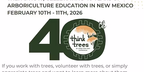 40th Annual Think Trees NM Urban Tree Conference