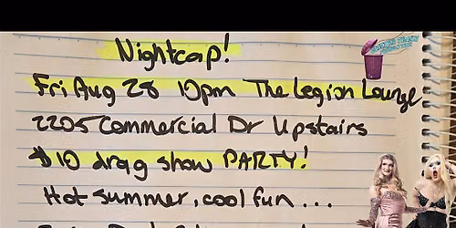 "NIGHTCAP" Drag Party Summer CHOAS!