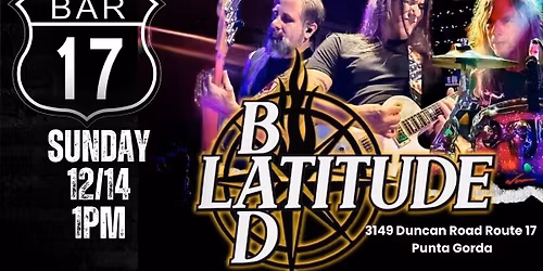 Bad Latitude live at Bar 17 \u2014 Sunday December 14 at 1 PM!  