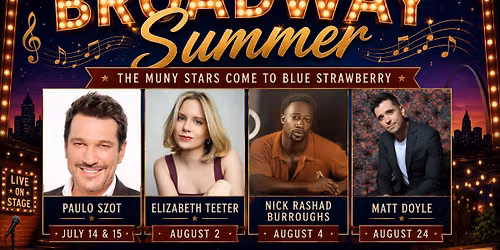 Broadway Summer at Blue Strawberry