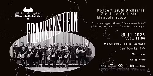 Koncert ZiOM Orchestra z pokazem filmu niemego \u201eFrankenstein\u201d (1910) | Wroc\u0142awski Klub Formaty 