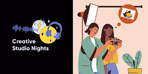 Creative Studio Nights: Photography showcase and feedback session