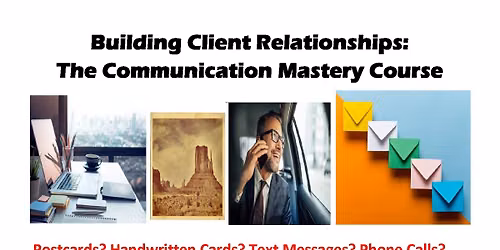 Building Client Relationships: The Communication Mastery Course