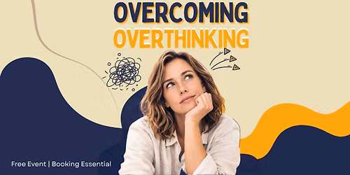 Talk: Overcoming Overthinking - Free Event @ Midland Hotel in Bradford