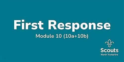 Module 10 First Response for Scout and Guide Leaders