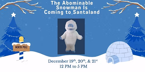 The Abominable Snowman is Coming to Santaland