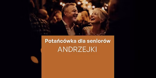 Andrzejki. Pota\u0144c\u00f3wka dla senior\u00f3w