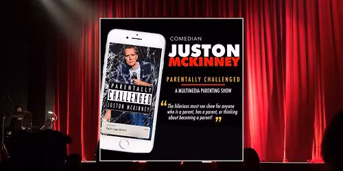 Comedian Juston McKinney: PARENTALLY CHALLENGED