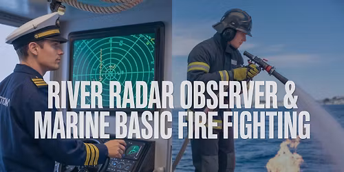 River Radar Observer & Marine Basic Fire Fighting