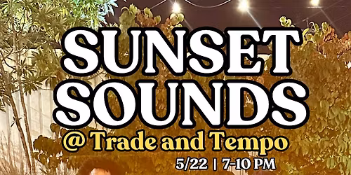 Sunset Sounds @ Trade and Tempo