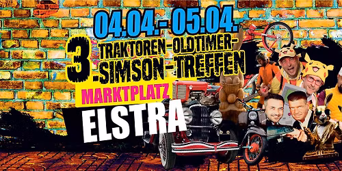 04.04.-05.04. \u2605 3. TRAKTOREN-OLDTIMER-SIMSON-TREFFEN ELSTRA \u2605