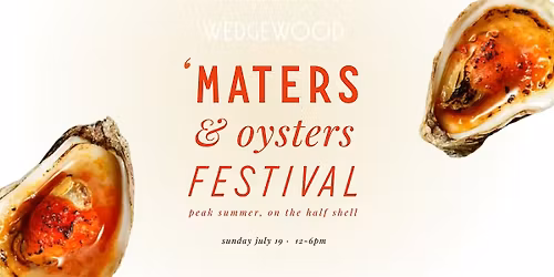 'Maters & Oysters Festival: Summer Food Fest Celebrating Brine & Vine