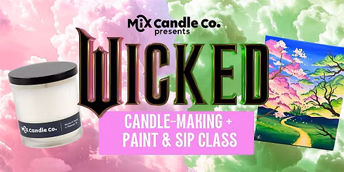 Wicked: For Good | Candle-Making and Paint Class!