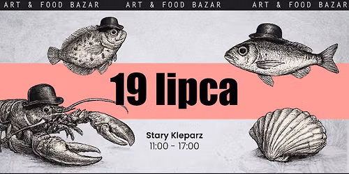 Art & Food Bazar \u2014 Stary Kleparz | 19 lipca 2026 