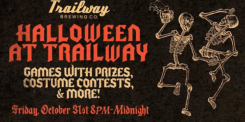 HALLOWEEN AT TRAILWAY \/\/ OCTOBER 31ST