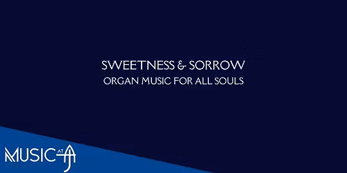 Sweetness & Sorrow - Music at A&J Performing Arts Series