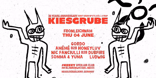 KIESGRUBE FRONLEICHNAM 04.06.2026, w\/ GORDO, NIC FANCIULLI B2B DUBFIRE + SPECIAL GUEST
