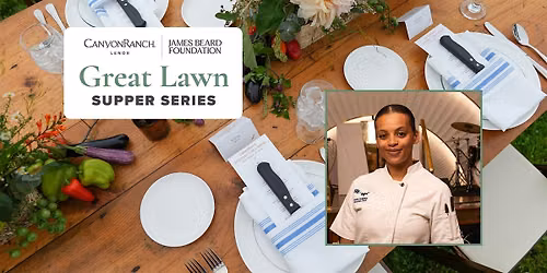 Great Lawn Supper Series at Canyon Ranch with Chef Fariyal Abdullahi