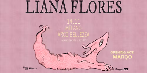 Liana Flores | Milano, Arci Bellezza + Opening Act: Mar\u00e7o