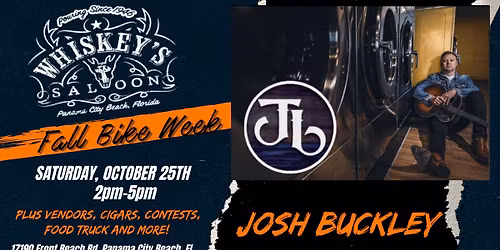 JOSH BUCKLEY @ WHISKEY'S SALOON - FALL BIKE WEEK