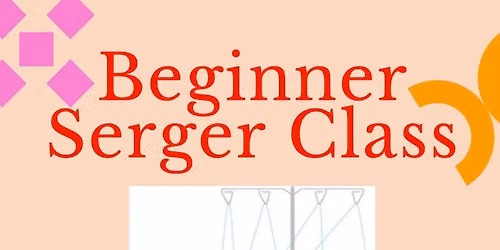 Beginner Serger Class
